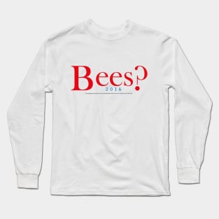 Bees? Jeb? Long Sleeve T-Shirt